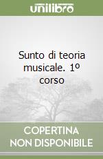Sunto di teoria musicale. 1º corso libro