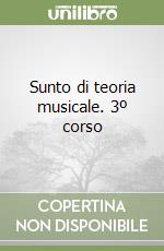 Sunto di teoria musicale. 3º corso libro