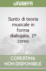 Sunto di teoria musicale in forma dialogata. 1º corso libro