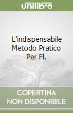 L'indispensabile Metodo Pratico Per Fl. libro