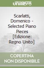 Scarlatti, Domenico - Selected Piano Pieces [Edizione: Regno Unito] libro