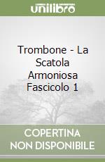 CURCI Trombone LA SCATOLA ARMONIOSA Antonio 1° fascicolo