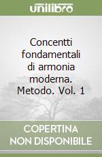 Concentti fondamentali di armonia moderna. Metodo. Vol. 1 libro