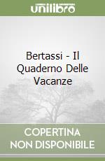 Bertassi - Il Quaderno Delle Vacanze libro