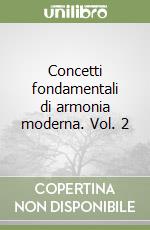 Concetti fondamentali di armonia moderna. Vol. 2 libro