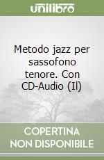 Metodo jazz per sassofono tenore. Con CD-Audio (Il) libro