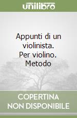 Appunti di un violinista. Per violino. Metodo