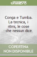 Conga e Tumba. La tecnica, i ritmi, le cose che nessun dice libro