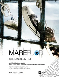 Mare fuori. Antologia di 12 brani dalla colonna sonora originale della serie tv. Per pianoforte solo, a 4 mani, con coro di voci bianche e oboe. Partitura libro