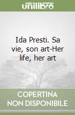 Ida Presti. Sa vie, son art-Her life, her art libro