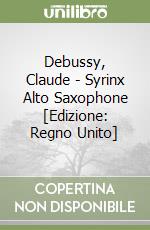 Debussy, Claude - Syrinx Alto Saxophone [Edizione: Regno Unito] libro