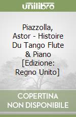 Piazzolla, Astor - Histoire Du Tango Flute & Piano [Edizione: Regno Unito] libro