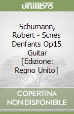 Schumann, Robert - Scnes Denfants Op15 Guitar [Edizione: Regno Unito] libro