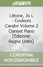 Littorie, Jo L - Couleurs Carabe Volume 2 Clarinet Piano [Edizione: Regno Unito] libro