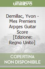 Demillac, Yvon - Mes Premiers Arpges Guitar Score [Edizione: Regno Unito] libro