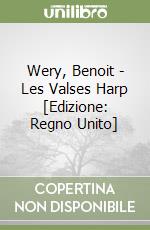 Wery, Benoit - Les Valses Harp [Edizione: Regno Unito] libro