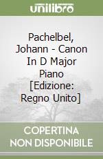 Pachelbel, Johann  - Canon In D Major Piano [Edizione: Regno Unito] libro