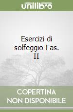 Esercizi di solfeggio Fas. II