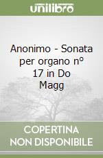 Anonimo - Sonata per organo n° 17 in Do Magg