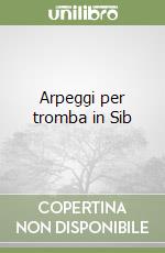 Arpeggi per tromba in Sib
