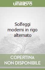 Solfeggi moderni in rigo alternato libro