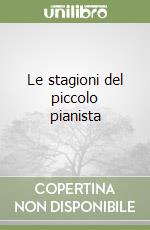 Le stagioni del piccolo pianista libro