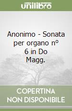 Anonimo - Sonata per organo n° 6 in Do Magg. libro