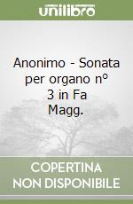 Anonimo - Sonata per organo n° 3 in Fa Magg.