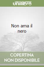 Non ama il nero