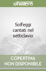 Solfeggi cantati nel setticlavio libro