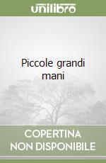 Piccole grandi mani