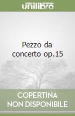 Pezzo da concerto op.15
