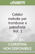 Celebri melodie per trombone e pianoforte Vol. 1 libro