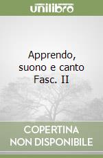 Apprendo, suono e canto Fasc. II libro