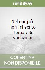 Nel cor più non mi sento Tema e 6 variazioni libro