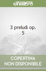 3 preludi op. 5