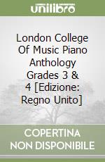 London College Of Music Piano Anthology Grades 3 & 4 [Edizione: Regno Unito] libro