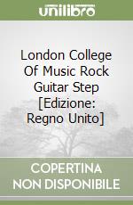 London College Of Music Rock Guitar Step [Edizione: Regno Unito] libro