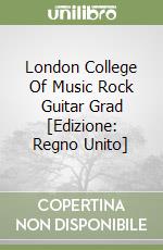 London College Of Music Rock Guitar Grad [Edizione: Regno Unito] libro