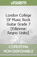 London College Of Music Rock Guitar Grade 7 [Edizione: Regno Unito] libro