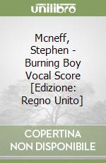 Mcneff, Stephen - Burning Boy Vocal Score [Edizione: Regno Unito] libro