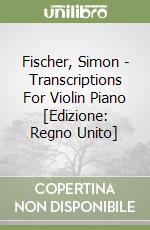 Fischer, Simon - Transcriptions For Violin Piano [Edizione: Regno Unito] libro