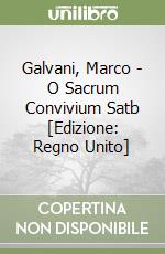 Galvani, Marco - O Sacrum Convivium Satb [Edizione: Regno Unito] libro
