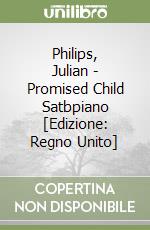 Philips, Julian - Promised Child Satbpiano [Edizione: Regno Unito] libro