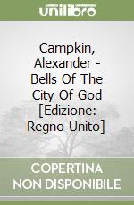 Campkin, Alexander - Bells Of The City Of God [Edizione: Regno Unito] libro