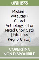 Miskinis, Vytautas - Choral Anthology 2 For Mixed Choir Satb [Edizione: Regno Unito] libro