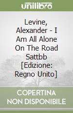 Levine, Alexander - I Am All Alone On The Road Sattbb [Edizione: Regno Unito] libro