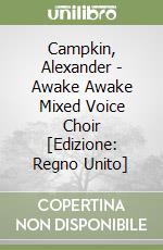 Campkin, Alexander  - Awake Awake Mixed Voice Choir [Edizione: Regno Unito] libro