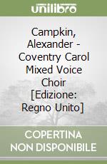 Campkin, Alexander  - Coventry Carol Mixed Voice Choir [Edizione: Regno Unito] libro