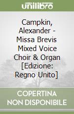Campkin, Alexander  - Missa Brevis Mixed Voice Choir & Organ [Edizione: Regno Unito] libro